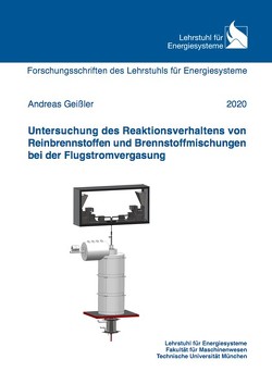 Untersuchung des Reaktionsverhaltens von Reinbrennstoffen und Brennstoffmischungen bei der Flugstromvergasung von Geissler,  Andreas