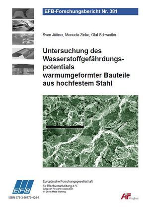 Untersuchung des Wasserstoffgefährdungspotentials warmumgeformter Bauteile aus hochfestem Stahl von Jüttner,  Sven, Schwedler,  Olaf, Zinke,  Manuela