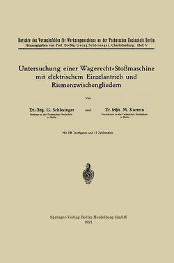 Untersuchung einer Wagerecht-Stoßmaschine mit elektrischem Einzelantrieb und Riemenzwischengliedern von Kurrein,  Max, Schlesinger,  Georg