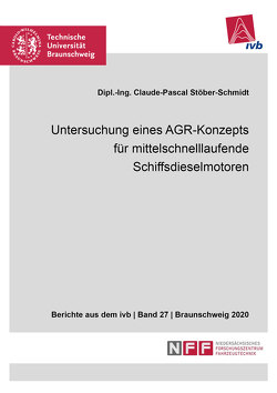 Untersuchung eines AGR-Konzepts für mittelschnelllaufende Schiffsdieselmotoren von Stöber-Schmidt,  Claude-Pascal