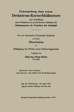 Untersuchung eines neuen Drehstrom-Kurzschlußmotors und Ausbildung eines Verfahrens zur unmittelbaren Aufnahme des Drehmoments als Funktion der Drehzahl von Heiles,  Franz