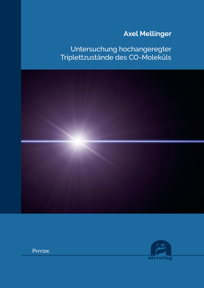 Untersuchung hochangeregter Triplettzustände des CO-Moleküls von Mellinger,  Axel