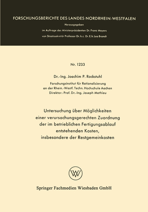 Untersuchung über Möglichkeiten einer verursachungsgerechten Zuordnung der im betrieblichen Fertigungsablauf entstehenden Kosten, insbesondere der Restgemeinkosten von Rockstuhl,  Joachim P.