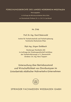 Untersuchung über Betriebszustand und Wirtschaftlichkeit von Omnibustypen im Linienbetrieb städtischer Nahverkehrs-Unternehmen von Steierwald,  Gerd