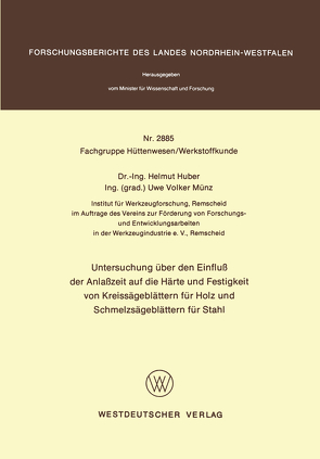 Untersuchung über den Einfluß der Anlaßzeit auf die Härte und Festigkeit von Kreissägeblättern für Holz und Schmelzsägeblättern für Stahl von Huber,  Helmut