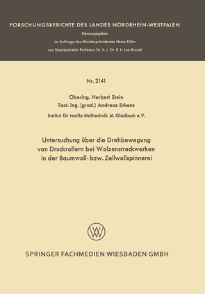 Untersuchung über die Drehbewegung von Druckrollern bei Walzenstreckwerken in der Baumwoll- bzw. Zellwollspinnerei von Erkens,  Andreas, Stein,  Herbert