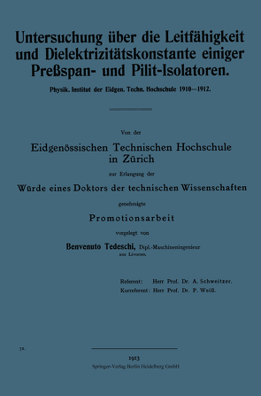 Untersuchung über die Leitfähigkeit und Dielektrizitätskonstante einiger Preßspan- und Pilit-Isolatoren. von Tedeschi,  Benvenuto