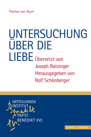 Untersuchung über die Liebe von Aquin,  Thomas von, Ratzinger,  Joseph, Schönberger,  Rolf