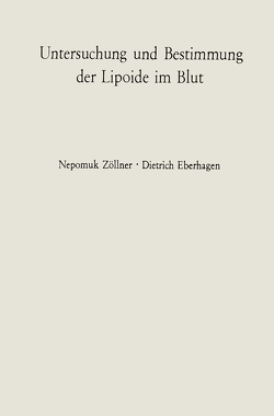 Untersuchung und Bestimmung der Lipoide im Blut von Eberhagen,  Dietrich, Zöllner,  Nepomuk