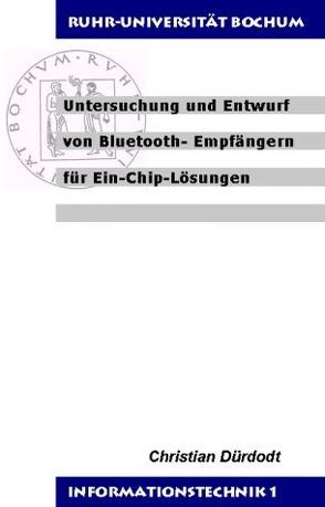 Untersuchung und Entwurf von Bluetooth-Empfängern für Ein-Chip-Lösungen von Dürdodt,  Christian