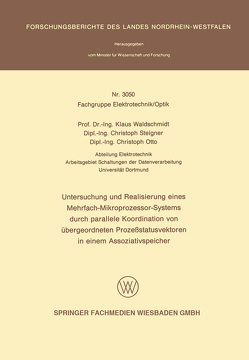 Untersuchung und Realisierung eines Mehrfach-Mikroprozessor-Systems durch parallele Koordination von übergeordneten Prozeßstatusvektoren in einem Assoziativspeicher von Waldschmidt,  Klaus