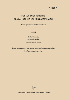 Untersuchung und Verbesserung des Störuntergrundes im Massenspektrometer von Brunnée,  Curt