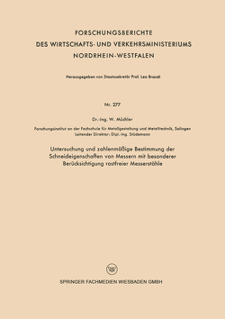 Untersuchung und zahlenmäßige Bestimmung der Schneideigenschaften von Messern mit besonderer Berücksichtigung rostfreier Messerstähle von Müchler,  Wilhelm