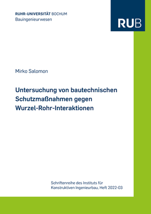 Untersuchung von bautechnischen Schutzmaßnahmen gegen Wurzel-Rohr-Interaktionen von Salomon,  Mirko