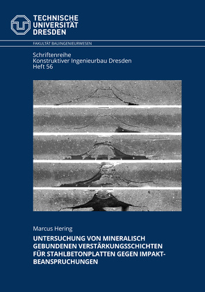 Untersuchung von mineralisch gebundenen Verstärkungsschichten für Stahlbetonplatten gegen Impaktbeanspruchungen von Hering,  Marcus