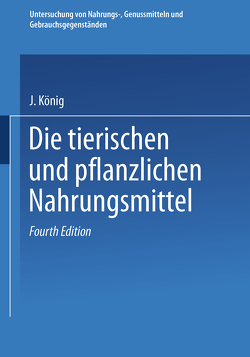 Untersuchung von Nahrungs-, Genussmitteln und Gebrauchsgegenständen von Beythien,  Adolf, Bömer,  Aloys, König,  J.