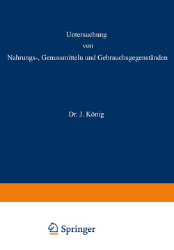 Untersuchung von Nahrungs-, Genussmitteln und Gebrauchsgegenständen von Beythien,  A., Bömer,  A, Hasenkamp,  P., Juckenack,  A., König,  J., Neufeld,  A., Scholl,  A., Spieckermann,  A.