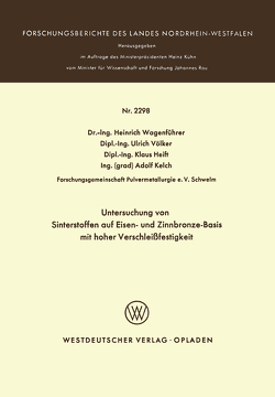 Untersuchung von Sinterstoffen auf Eisen- und Zinnbronze-Basis mit hoher Verschleißfestigkeit von Wagenführer,  Heinrich