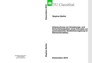 Untersuchung von Umsetzungs- und Sicherheitsaspekten eines Konzepts zur automatiesieren Strebhöhenreglung im Steinkohlenabbau von Beitler,  Stephan