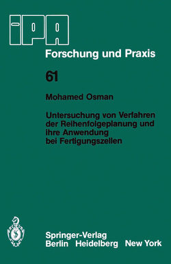 Untersuchung von Verfahren der Reihenfolgeplanung und ihre Anwendung bei Fertigungszellen von Osman,  M.