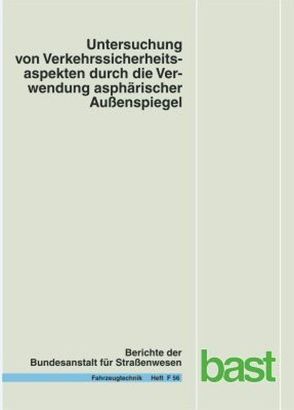 Untersuchung von Verkehrssicherheitsaspekten durch die Verwendung asphärischer Aussenspiegel von Bach,  P., Carstengerdes,  N., Rüter,  G