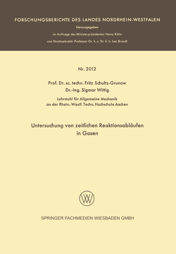 Untersuchung von zeitlichen Reaktionsabläufen in Gasen von Fritz,  Schultz-Grunow