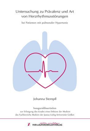 Untersuchung zu Prävalenz und Art von Herzrhythmusstörungen bei Patienten mit pulmonaler Hypertonie von Stempfl,  Johanna