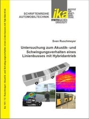 Untersuchung zum Akustik- und Schwingungsverhalten eines Linienbusses mit Hybridantrieb von Ruschmeyer,  Sven