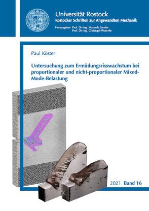 Untersuchung zum Ermüdungsrisswachstum bei proportionaler und nicht-proportionaler Mixed-Mode-Belastung von Köster,  Paul