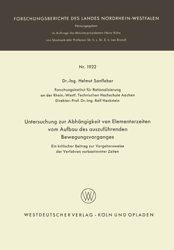 Untersuchung zur Abhängigkeit von Elementarzeiten vom Aufbau des auszuführenden Bewegungsvorganges von Sanfleber,  Helmut