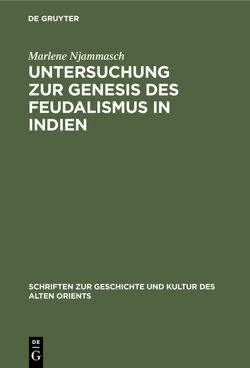 Untersuchung zur Genesis des Feudalismus in Indien von Njammasch,  Marlene