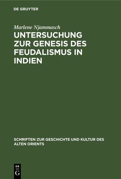 Untersuchung zur Genesis des Feudalismus in Indien von Njammasch,  Marlene