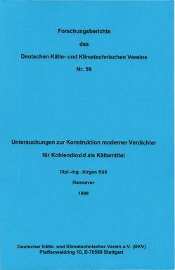 Untersuchung zur Konstruktion moderner Verdichter für Kohlendioxid als Kältemittel von Süß,  Jürgen