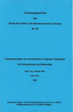 Untersuchung zur Konstruktion moderner Verdichter für Kohlendioxid als Kältemittel von Süß,  Jürgen