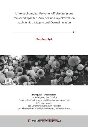 Untersuchung zur Polyphenolfreisetzung aus mikroverkapselten Zwiebel- und Apfelextrakten nach in vitro Magen- und Darmsimulation von Işık,  Neslihan