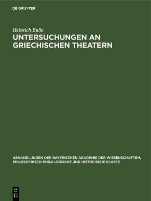 Untersuchungen an Griechischen Theatern von Bulle,  Heinrich, Lehmann-Hartleben,  K., Möbius,  H.