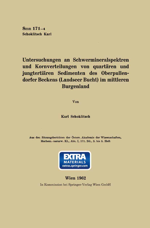 Untersuchungen an Schwermineralspektren und Kornverteilungen von quartären und jungtertiären Sedimenten des Oberpullendorfer Beckens (Landseer Bucht) im mittleren Burgenland von Schoklitsch,  Karl