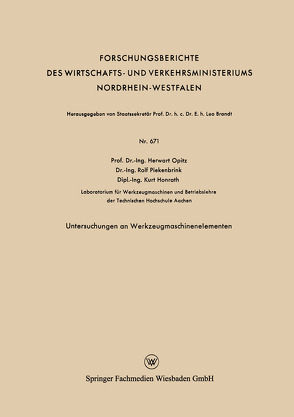 Untersuchungen an Werkzeugmaschinenelementen von Honrath,  Kurt, Opitz,  Herwart, Piekenbrink,  Rolf