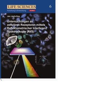 Untersuchungen an zellulären Rezeptoren mittels Reflektometrischer Interferenz Spektroskopie (RIfS) von Jaehrling,  Jan