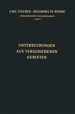 Untersuchungen aus Verschiedenen Gebieten von Bergmann,  M., Fischer,  Emil