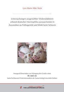 Untersuchungen ausgewählter Virulenzfaktoren anhand deutscher Haemophilus parasuis-Isolate in Assoziation zu Pathogenität und Klinik beim Schwein von Stein,  Lara Maria Nike