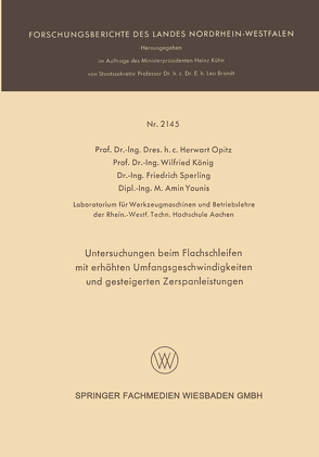 Untersuchungen beim Flachschleifen mit erhöhten Umfangsgeschwindigkeiten und gesteigerten Zerspanleistungen von König,  Wilfried, Opitz,  Herwart, Sperling,  Friedrich, Younis,  Amin