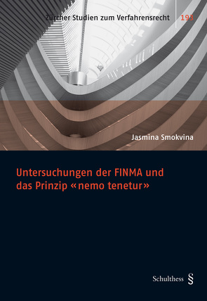 Untersuchungen der FINMA und das Prinzip „nemo tenetur“ von Smokvina,  Jasmina