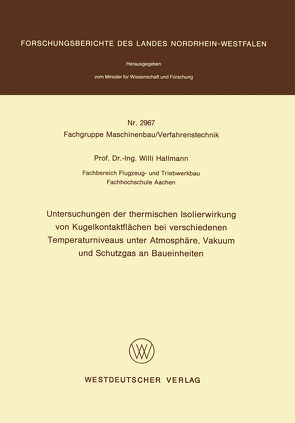 Untersuchungen der thermischen Isolierwirkung von Kugelkontaktflächen bei verschiedenen Temperaturniveaus unter Atmosphäre, Vakuum und Schutzgas an Baueinheiten von Hallmann,  Willi