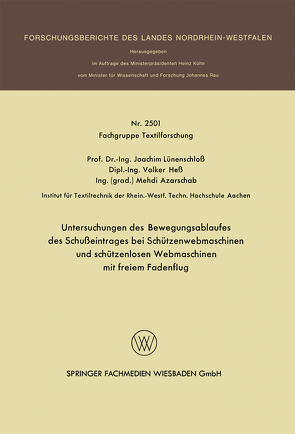 Untersuchungen des Bewegungsablaufes des Schußeintrages bei Schützenwebmaschinen und schützenlosen Webmaschinen mit freiem Fadenflug von Lünenschloß,  Joachim