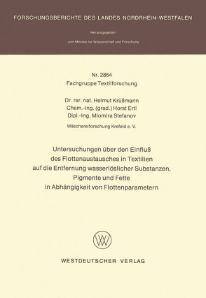 Untersuchungen über den Einfluß des Flottenaustausches in Textilien auf die Entfernung wasserlöslicher Substanzen, Pigmente und Fette in Abhängigkeit von Flottenparametern von Krüssmann,  Helmut