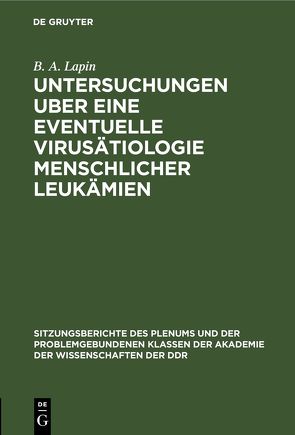 Untersuchungen uber eine eventuelle Virusätiologie menschlicher Leukämien von Lapin,  B. A.