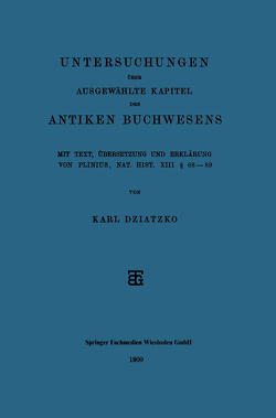 Untersuchungen über Ausgewählte Kapitel des Antiken Buchwesens von Dziatzko,  Karl