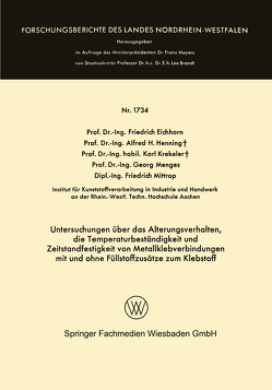 Untersuchungen über das Alterungsverhalten, die Temperaturbeständigkeit und Zeitstandfestigkeit von Metallklebverbindungen von Eichhorn,  Friedrich