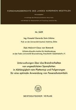 Untersuchungen über das Brandverhalten von ungeschützten Spanplatten in Abhängigkeit vom Plattentyp und Folgerungen für eine optimale Anwendung von Feuerschutzmitteln von Urbina,  Gerardo Soto